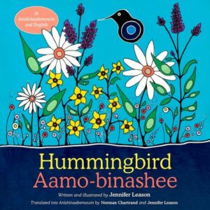 Cover of "Hummingbird / Aamo-binashee" by Jennifer Leason; translated by Norman Chartrand
